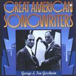 Great American Songwriters, Vol. 1: George & Ira Gershwin