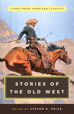 Great American Western Stories: Lyons Press Classics - Price, Steven D