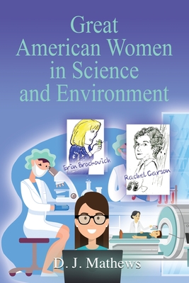 Great American Women in Science and Environment - Mathews, D J