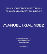 Great Architects of the 20th Century: Manuel I. Galindez