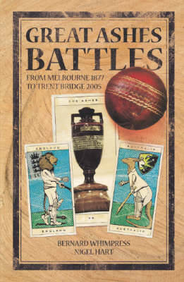 Great Ashes Battles - Whimpress, Bernard, and Hart, Nigel