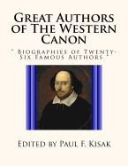 Great Authors of The Western Canon: " Biographies of Twenty-Six Famous Authors "