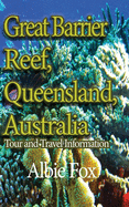 Great Barrier Reef, Queensland, Australia: Tour and Travel Information