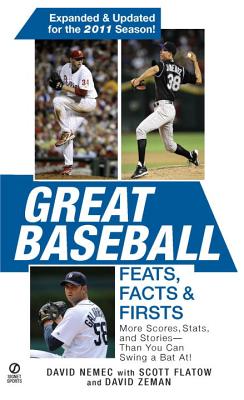 Great Baseball Feats, Facts & Firsts - Nemec, David, and Flatow, Scott, and Zeman, Dave