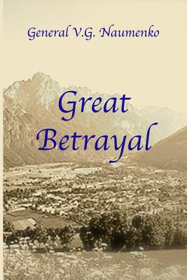 Great Betrayal - Dritschilo, William (Translated by), and Naumenko, Vyacheslav G