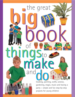 Great Big Book of Things to Make and Do - Walton, Sally & Maxwell Sarah