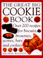 Great Big Cookie Book - Walden, Hilaire, and Lorenz Books