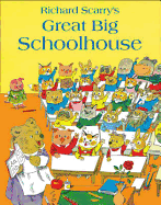Great Big Schoolhouse. Richard Scarry