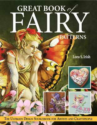 Great Book of Fairy Patterns: The Ultimate Design Sourcebook for Artists and Craftspeople - Irish, Lora S