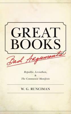Great Books, Bad Arguments: "Republic, Leviathan," and "The Communist Manifesto" - Runciman, W G