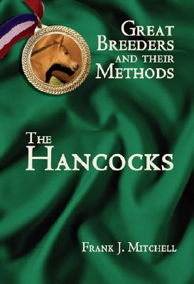 Great Breeders and Their Methods: The Hancocks - Mitchell, Frank J, PH.D.