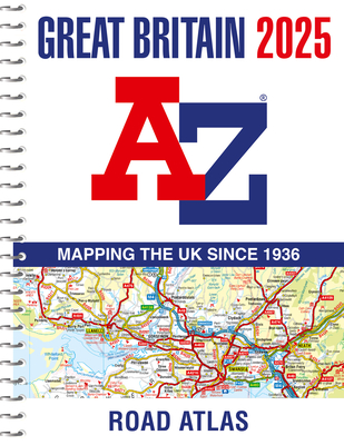 Great Britain A-Z Road Atlas 2025 (A4 Spiral) - A-Z Maps