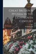 Great Britain & Prussia in the Eighteenth Century