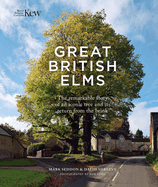 Great British Elms: The remarkable story of an iconic tree and it's return from the brink