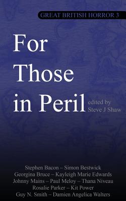 Great British Horror 3: For Those in Peril - Shaw, Steve J (Editor)