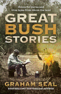 Great Bush Stories: Colourful Yarns and True Tales from Life on the Land