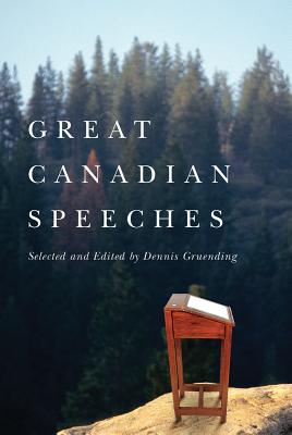 Great Canadian Speeches - Gruending, Dennis