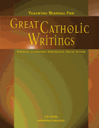 Great Catholic Writings: Teaching Manual: Thought, Literature, Spirituality, Social Action