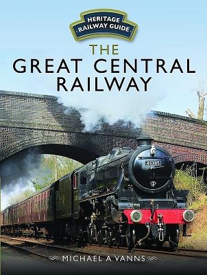Great Central Railway - Vanns, Michael A.