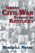 Great Civil War Stories of Kentucky