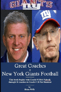 Great Coaches in New York Giants Football: This book begins with Bob Folwell, through 18 coaches to the Pat Shurmur era.