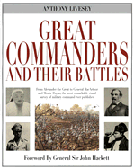 Great Commanders and Their Battles - Livesey, Anthony