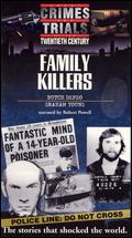 Great Crimes and Trials of the Twentieth Century: Family Killers - 