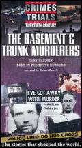 Great Crimes and Trials of the Twentieth Century: The Basement & Trunk Murderers - 