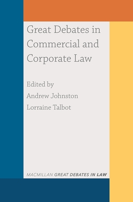 Great Debates in Commercial and Corporate Law - Johnston, Andrew (Editor), and Talbot, Lorraine (Editor), and Morgan, Jonathan (Contributions by)