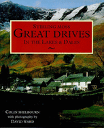 Great drives in the Lakes and Dales - Moss, Stirling, and Shelbourn, Colin, and Ward, David