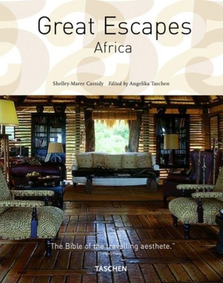 Great Escapes Africa - Cassidy, Shelley-Maree, and Taschen (Editor)