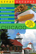 Great Escapes: Chicago: Day Trips, Weekend Getaways, Easy Planning, Quick Access, Best Places to Visit