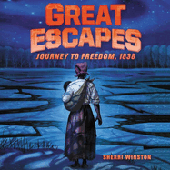 Great Escapes: Journey to Freedom, 1838 Lib/E