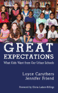 Great Expectations: What Kids Want from Our Urban Public Schools (Hc)