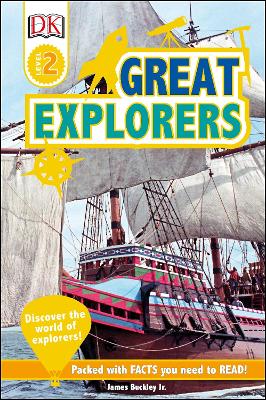 Great Explorers: Discover the World of Explorers! - Buckley, James, Jr., and DK
