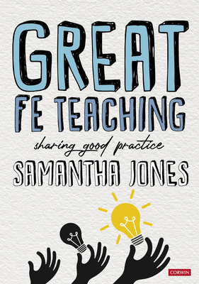 Great FE Teaching: Sharing good practice - Jones, Samantha (Editor)