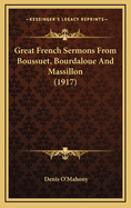 Great French Sermons from Boussuet, Bourdaloue and Massillon (1917)