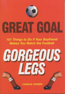 Great Goal Gorgeous Legs