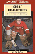 Great Goaltenders: Stars of Hockey's Golden Age - Barber, Jim