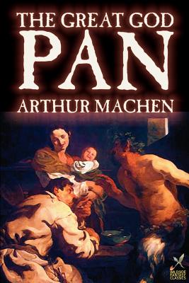 Great God Pan by Arthur Machen, Fiction, Horror - Machen, Arthur, and Shiel, M P (Introduction by)