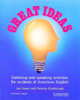 Great Ideas Student's Book: Listening and Speaking Activities for Students of American English - Jones, Leo, and Kimbrough, Victoria