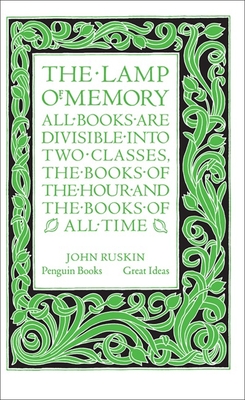 Great Ideas the Lamp of Memory - Ruskin, John