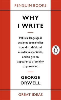 Great Ideas Why I Write - Orwell, George