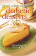 Great International Diabetic Desserts - Cadwell, Karin, PH.D., R.N.