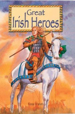 Great Irish Heroes - Waters, Fiona