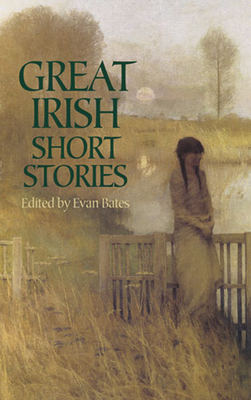 Great Irish Short Stories - Bates, Evan (Editor)