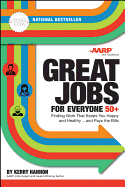 Great Jobs for Everyone 50 +, Updated Edition: Finding Work That Keeps You Happy and Healthy...and Pays the Bills