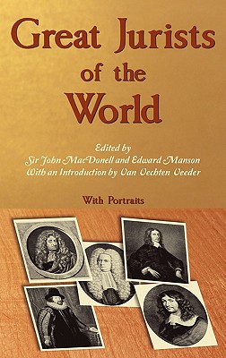 Great Jurists of the World. - Macdonell, John, Sir (Editor), and Manson, Edward (Editor), and Veeder, Van Vechten (Introduction by)