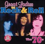 Great Ladies of Rock & Roll: The '70s - Various Artists