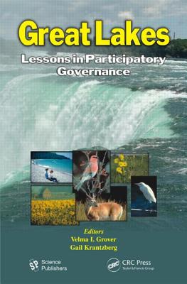 Great Lakes: Lessons in Participatory Governance - Grover, Velma I (Editor), and Krantzberg, Gail (Editor)